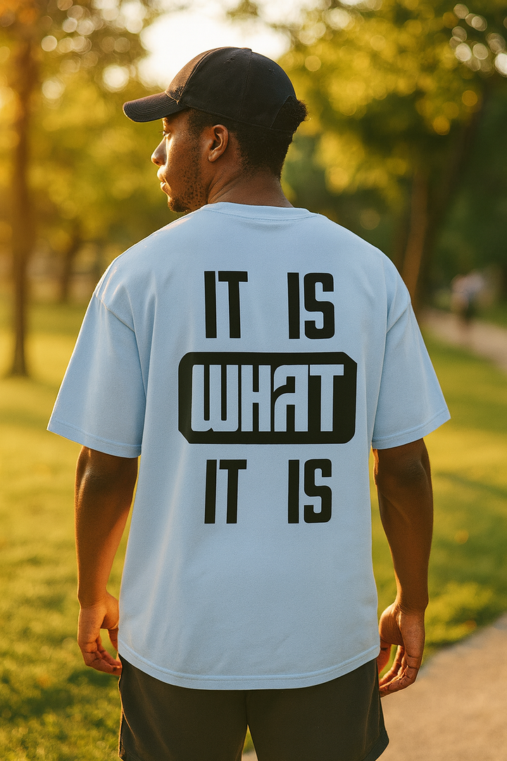 IT IS WHAT IT IS Oversized Shirt