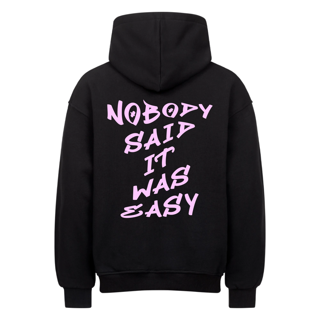 Nobody said it was easy oversized hoodie