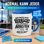 Verrückt ...Tasse mit farbiger Innenseite