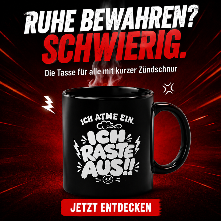 Ich Raste aus... Schwarze glänzende Tasse