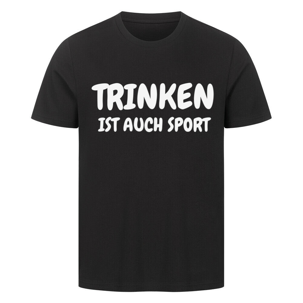Trinken ist auch Sport T-Shirt