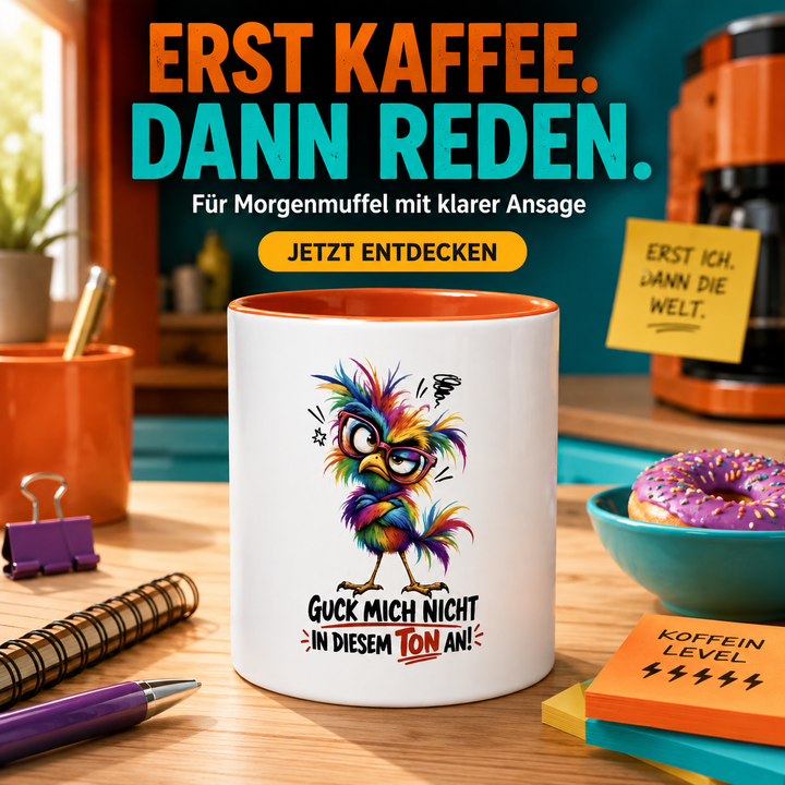 Guck mich nicht mit diesem Ton ... Tasse mit farbiger Innenseite