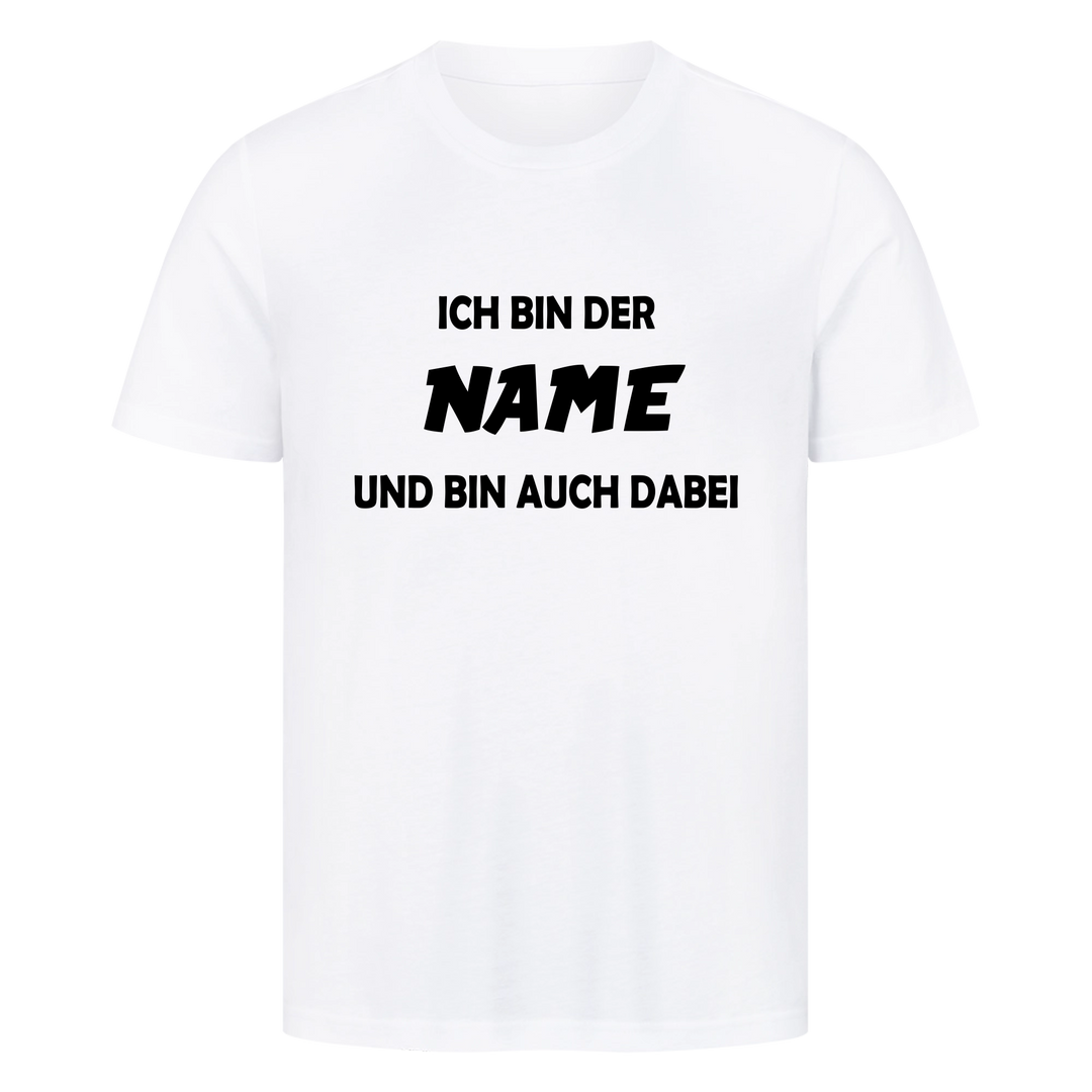 "Ich bin DER/DIE ..... und bin auch dabei" MALLE T-Shirt Personalisierbar