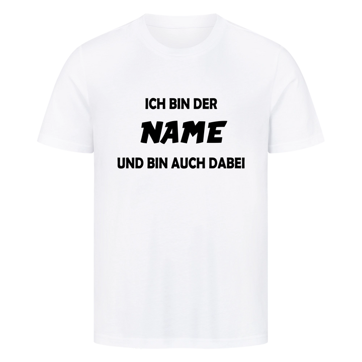 "Ich bin DER/DIE ..... und bin auch dabei" MALLE T-Shirt Personalisierbar