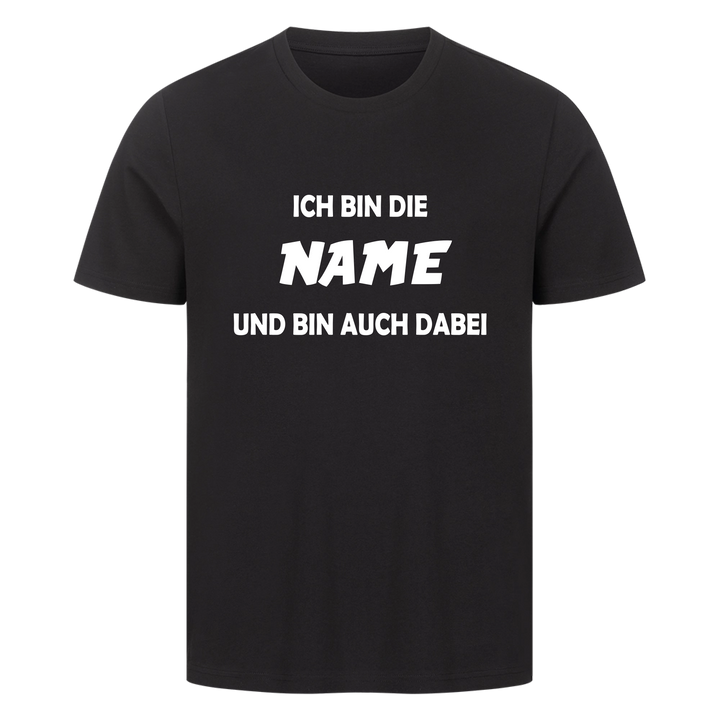 "Ich bin DER/DIE ..... und bin auch dabei" MALLE T-Shirt Personalisierbar