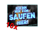 Ich bin nur zum SAUFEN hier MALLE STICKER
