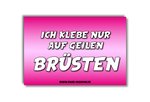 Ich klebe nur auf geilen Brüsten Malle Sticker