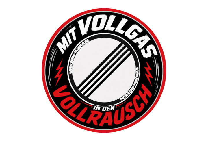 Mit Vollgas in den Vollrausch Sticker