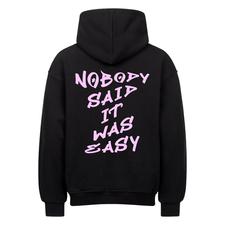Nobody said it was easy oversized hoodie