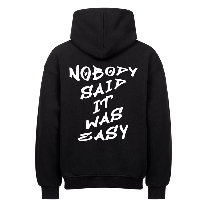 Nobody said it was easy oversized hoodie