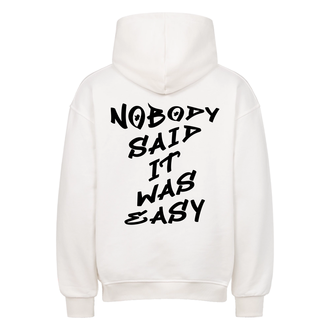 Nobody said it was easy oversized hoodie