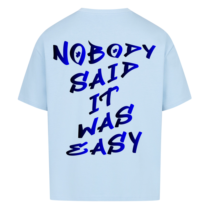 Nobody said it was easy Oversized Shirt
