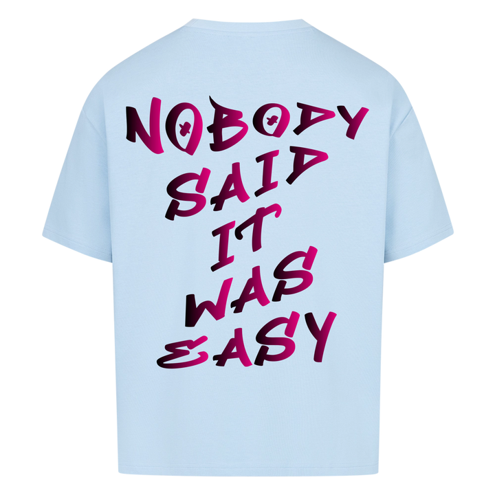 Nobody said it was easy Oversized Shirt