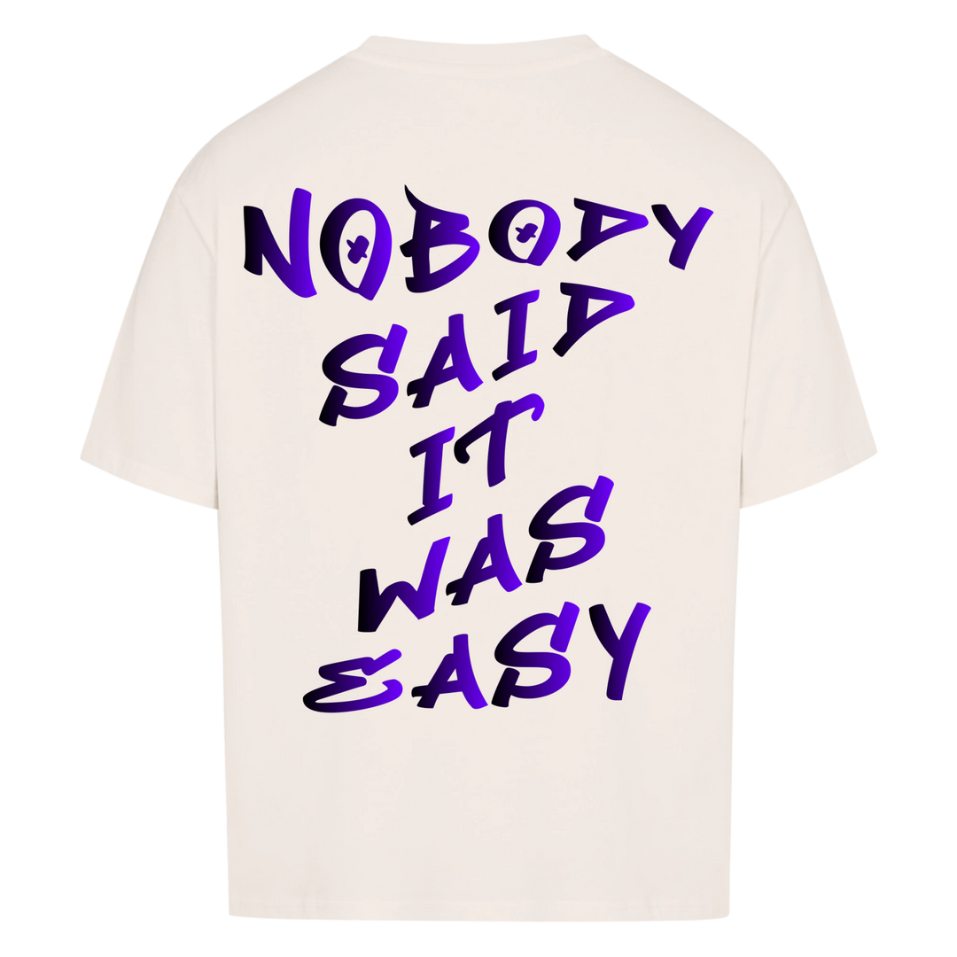 Nobody said it was easy Oversized Shirt
