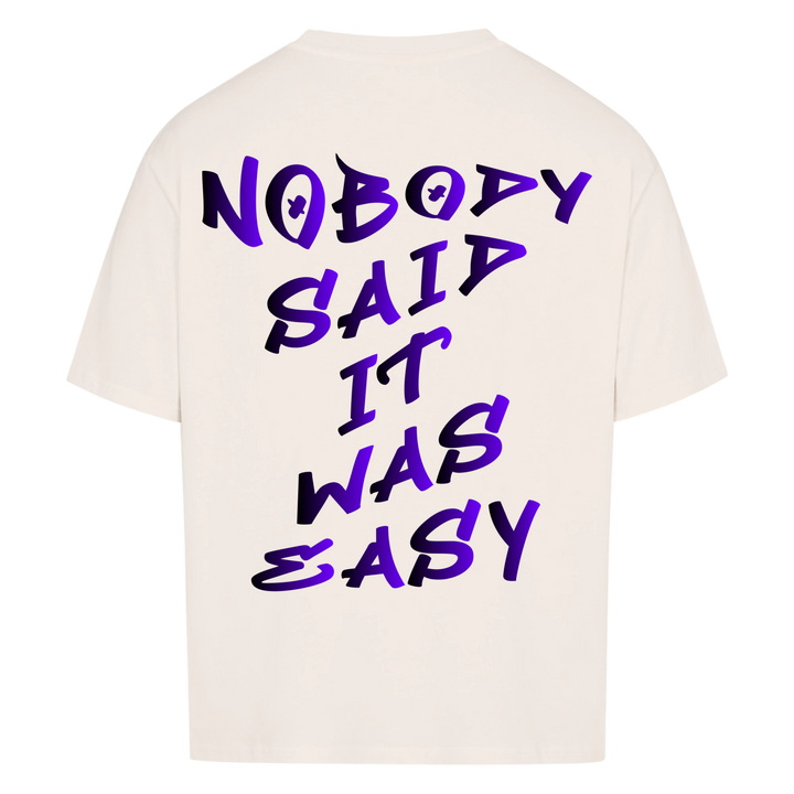 Nobody said it was easy Oversized Shirt