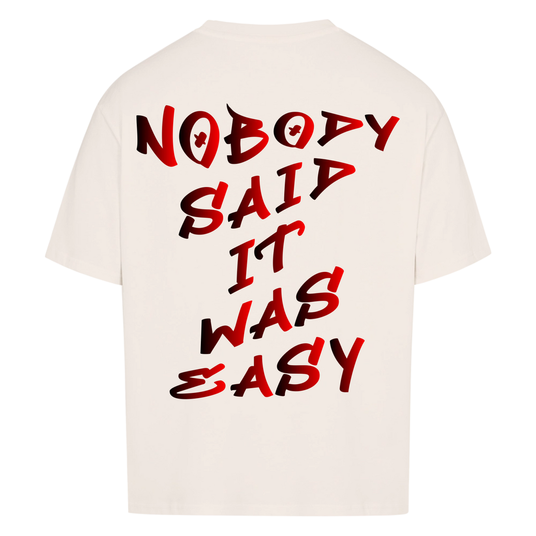 Nobody said it was easy Oversized Shirt
