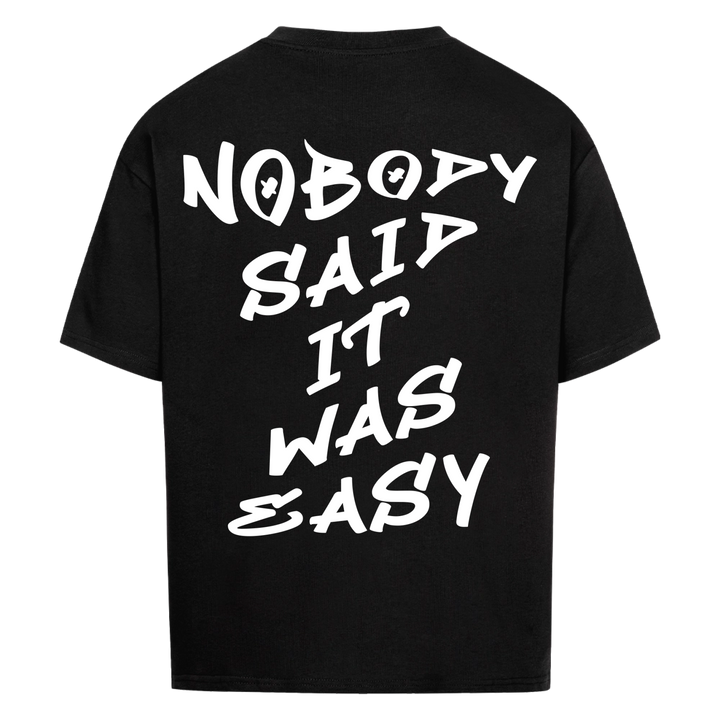 Nobody said it was easy Oversized Shirt