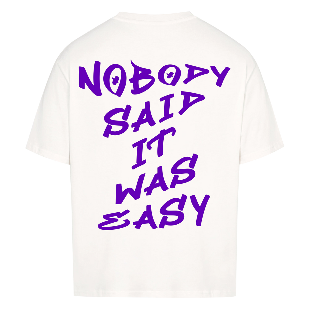 Nobody said it was easy Oversized Shirt