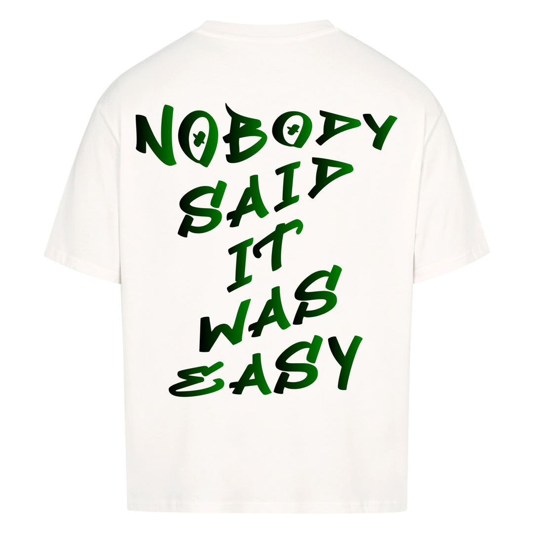 Nobody said it was easy Oversized Shirt