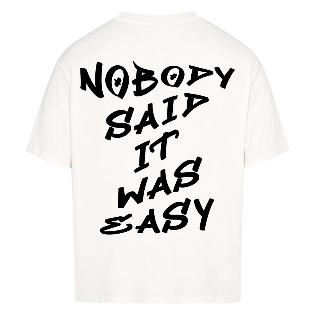 Nobody said it was easy Oversized Shirt