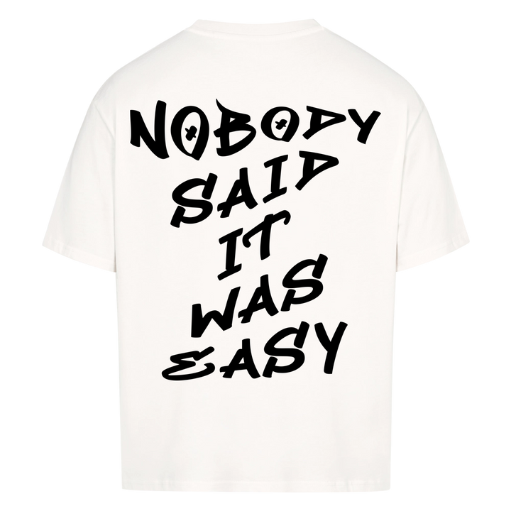 Nobody said it was easy Oversized Shirt