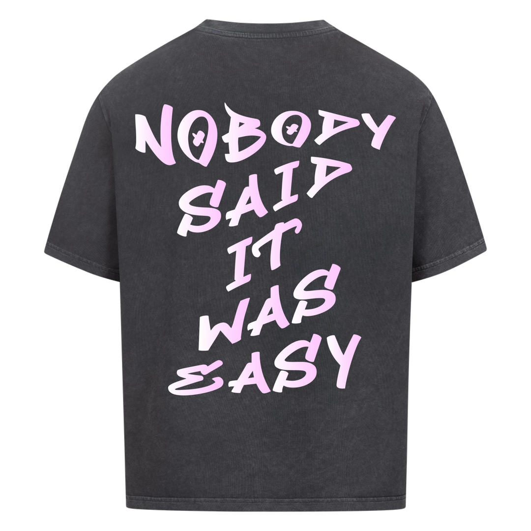 Nobody said it was easy Oversized Shirt
