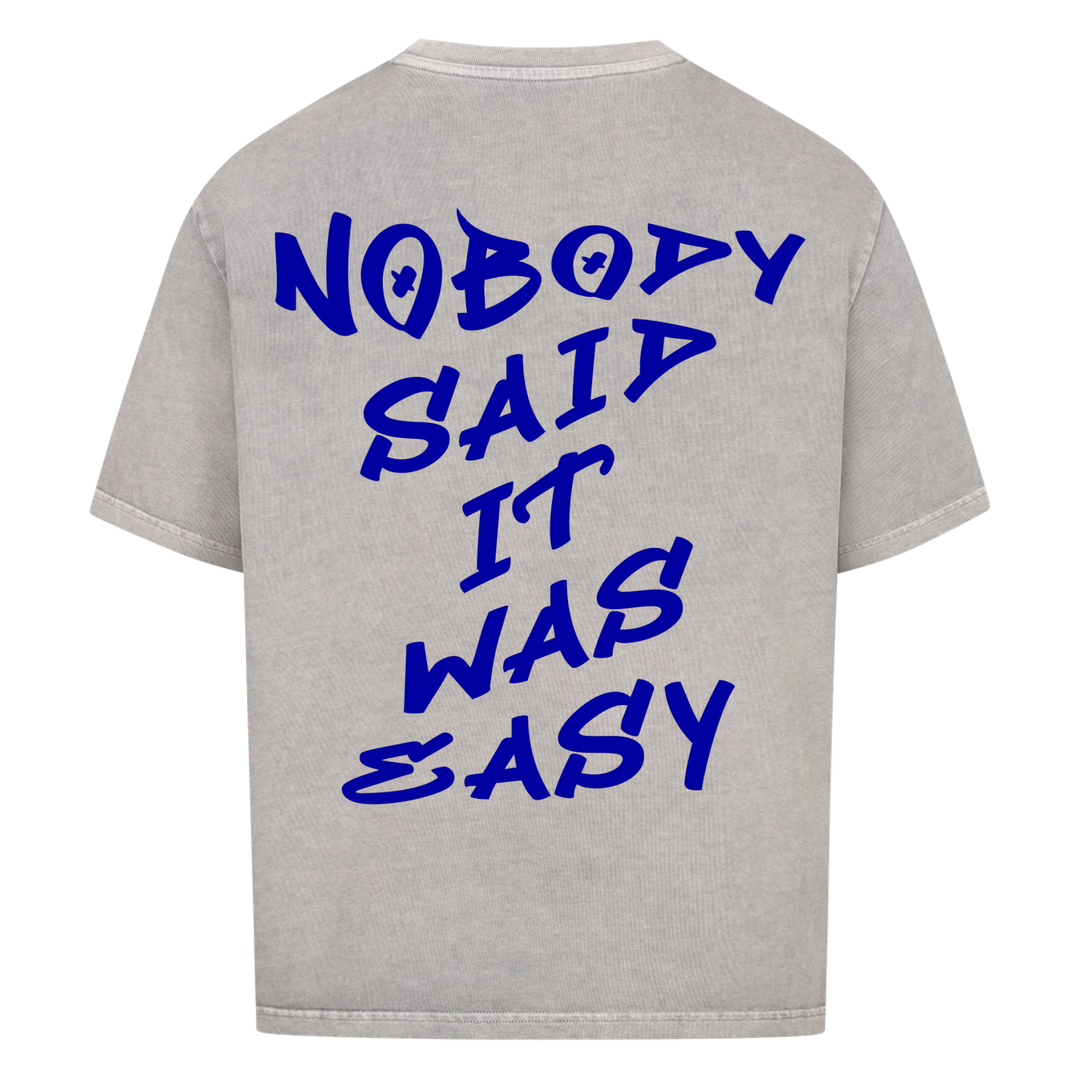 Nobody said it was easy Oversized Shirt