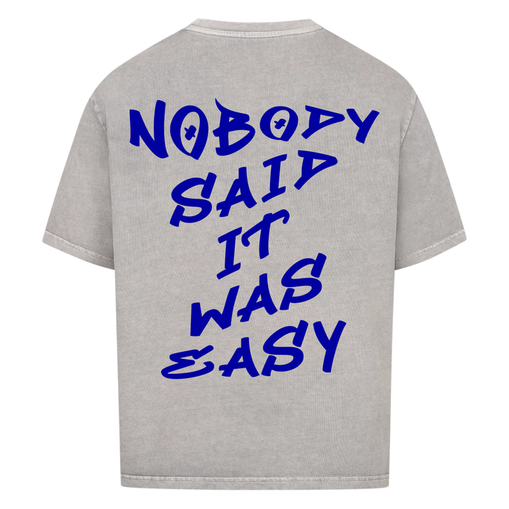 Nobody said it was easy Oversized Shirt