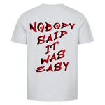 Nobody said it was easy Premium T-Shirt