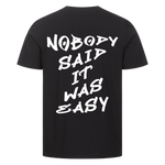 Nobody said it was easy Premium T-Shirt