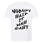 Nobody said it was easy Premium T-Shirt